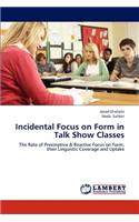 Incidental Focus on Form in Talk Show Classes