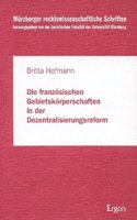 Die Franzosischen Gebietskorperschaften in Der Dezentralisierungsreform