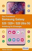 Das Praxisbuch Samsung Galaxy S20 / S20+ / S20 Ultra 5G - Anleitung fur Einsteiger