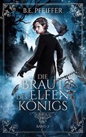 Die Braut des Elfenkonigs - Band 2: Das gefuhlvolle Finale im Reich des Elfenkonigs