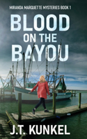 Blood on the Bayou: (1 Miranda Marquette Mysteries)