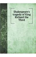 Shakespeare's tragedy of King Richard the Third