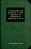 Geometrical drawing a collection of plates for practical use in elementary mechanical drawing