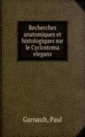 Recherches anatomiques et histologiques sur le Cyclostoma elegans