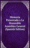 Memoria Presentada a La Honorable Asamblea General (Spanish Edition)