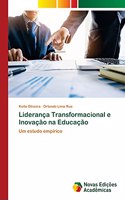 Liderança Transformacional e Inovação na Educação