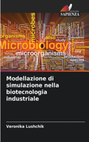 Modellazione di simulazione nella biotecnologia industriale