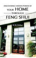 DISCOVERING HIDDEN POWER OF YOUR HOME 
(THROUGH FENG SHUI)