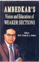 Ambedkar’s  Vision and  Education  of Weaker  Sections