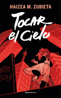 Tocar El Cielo/ Touching Heaven