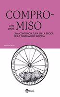 Compromiso: Una contracultura en la epoca de la navegacion infinita