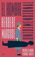 El hombre unidimensional: Ensayo sobre la ideologia de la sociedad industrial avanzada
