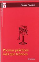 Poemas practicos mas que teoricos / Practical Poems Rather Than Theoretical