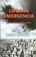 La gran emergencia : las catastrofes que nos traera el siglo XXI