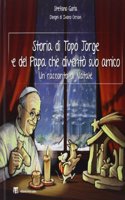 Storia Di Topo Jorge E del Papa Che Divento Suo Amico