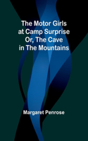 Motor Girls at Camp Surprise; Or, The Cave in the Mountains