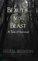 Beauty V/S Beast - A Tale of Survival