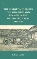 The History and Status of Londlords and Tenants in the United Provinces (India)