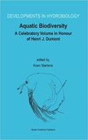 Aquatic Biodiversity: A Celebratory Volume in Honour of Henri J. Dumont (Developments in Hydrobiology, Volume 171) [Special Indian Edition - Reprint Year: 2020] [Paperback] Koen Martens