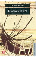 El Arco y La Lira: El Poema, La Revelacion Poetica, Poesia E Historia