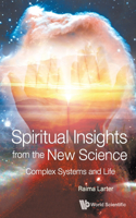 Spiritual Insights from the New Science: Complex Systems and Life