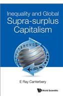 Inequality and Global Supra-Surplus Capitalism