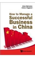 How to Manage a Successful Business in China