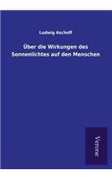 Über die Wirkungen des Sonnenlichtes auf den Menschen