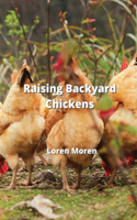 Raising Backyard Chickens