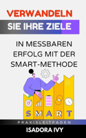 Verwandeln Sie Ihre Ziele in messbaren Erfolg mit der SMART-Methode
