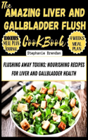 Amazing Liver and Gallbladder Flush Cookbook