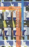 Neighbors: Stories(11 American Reflections)