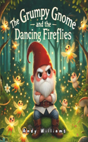 Grumpy Gnome and the Dancing Fireflies