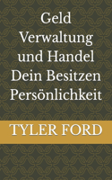 Geld Verwaltung und Handel Dein Besitzen Persönlichkeit