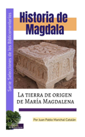 Historia de Magdala: La tierra de origen de María Magdalena(Selecciones de Los Biblicomentarios)