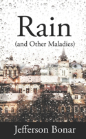 Rain (and Other Maladies)