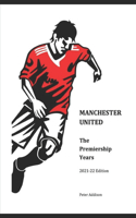 Manchester United - The Premiership Years