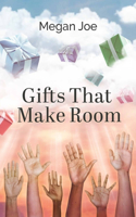 Gifts That Make Room