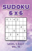 Sudoku 6 x 6 Level 1: Easy Vol. 15: Play Sudoku 6x6 Grid With Solutions Easy Level Volumes 1-40 Sudoku Cross Sums Variation Travel Paper Logic Games Solve Japanese Number