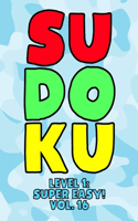 Sudoku Level 1: Super Easy! Vol. 16: Play 9x9 Grid Sudoku Super Easy Level Volume 1-40 Play Them All Become A Sudoku Expert On The Road Paper Logic Games Become Sma(16 Sudoku Level 1: Super Easy)