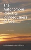 Autonomous Robotics Righteousness of God