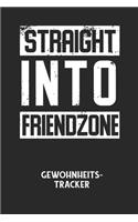 STRAIGHT INTO FRIENDZONE - Gewohnheitstracker