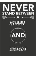 never stand between a mommy and baby-boy: Perfect familly gitft for your family member perfect for birthday, anniversary and valentine's day gift