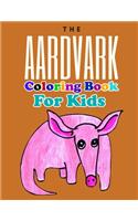 The Aardvark Coloring Book For Kids