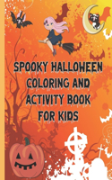 Spooky Halloween coloring and Activity Book for Kids: Fun coloring pages, count and color activity sheets, word search puzzles, hangman and four in a row - Ages 3-5 and 4-8