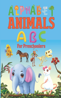 Alphabet Animals ABC For Preschoolers: Alphabet animal learning book for kids, kindergarten, preschoolers