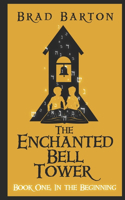 Enchanted Bell Tower, Book One: In The Beginning