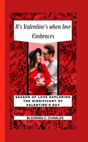 It's Valentine's when love Embraces