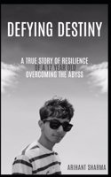 Defying destiny