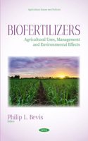 Biofertilizers: Agricultural Uses, Management and Environmental Effects (Agriculture Issues and Policies)